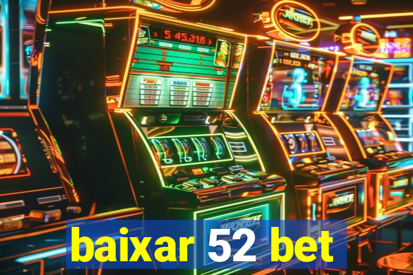 baixar 52 bet